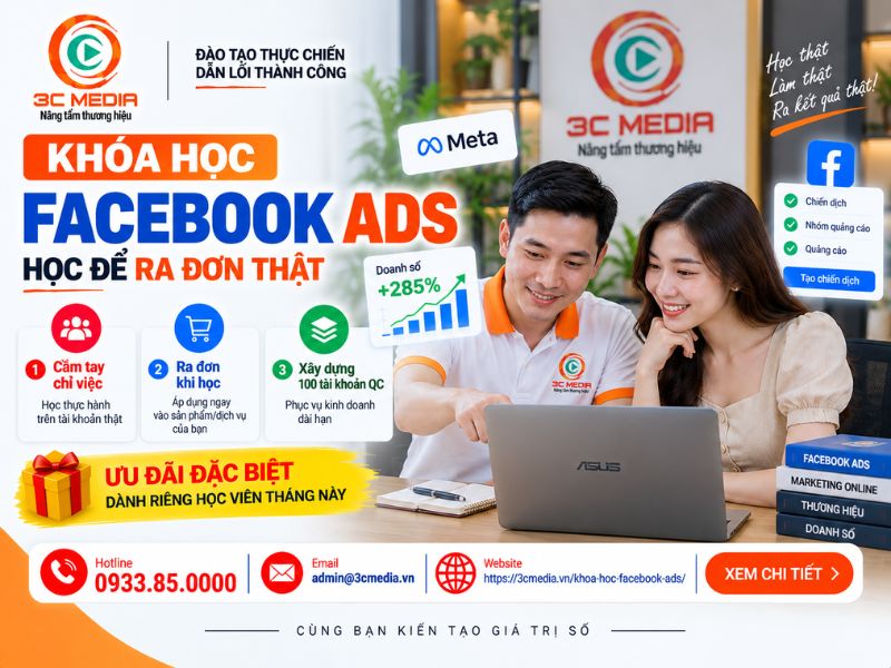 Khóa học Facebook Ads thực hành trên tài khoản quảng cáo thật tại 3C Media