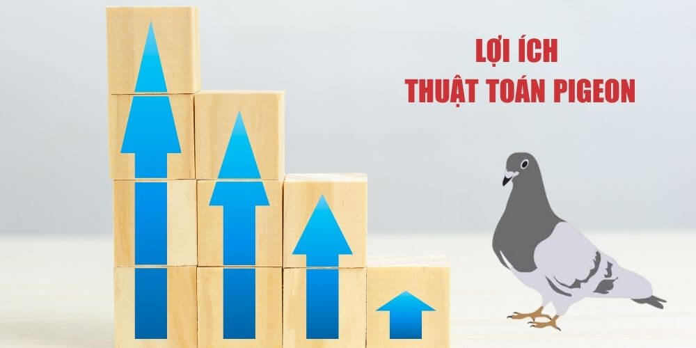 Lợi ích mang lại từ thuật toán chim bồ câu