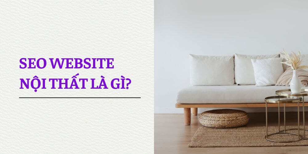 SEO website nội thất là gì?