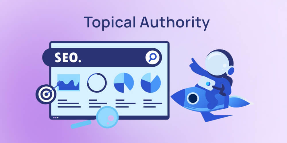 Topical Authority quan trọng với SEO không?