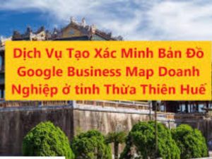 Dịch Vụ Google Map Tại Huế