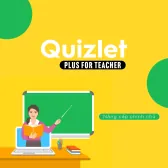 Tài khoản Quizlet Plus Teacher 12 tháng chỉ 250K